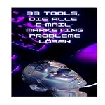 33 tools that solve all email marketing problems!-dhanviservices
