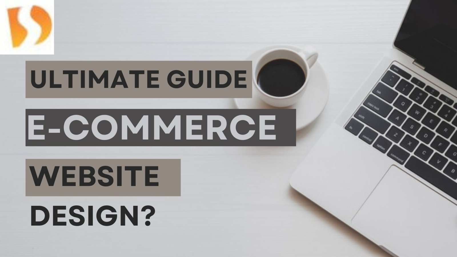 what are the Best Ultimate Guide for e-Commerce Website Design